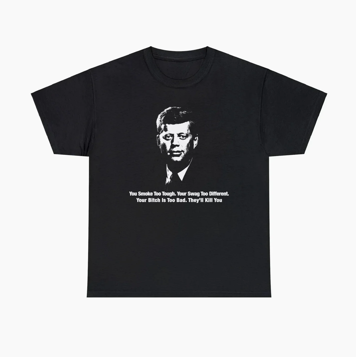 You Smoke Too Tough Your Swag Too Different Your Bitch Is Too Bad Shirt You Smoke Too Tough Your Swag Too Different Your Bitch Is Too Bad Shirt